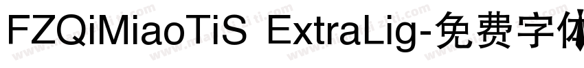 FZQiMiaoTiS ExtraLig字体转换